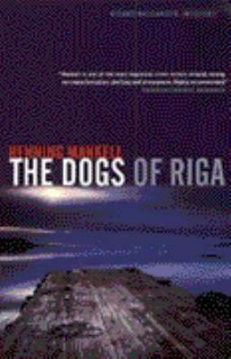 The Dogs Of Riga - A Kurt Wallander Mystery 186046839X Book Cover