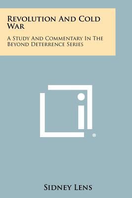 Revolution and Cold War: A Study and Commentary... 1258504529 Book Cover
