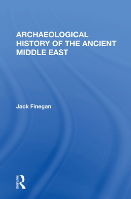 Archaeological History of the Ancient Middle East 0367167417 Book Cover