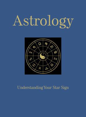 Astrology: Understanding Your Star Sign 1782746773 Book Cover