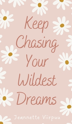 Keep Chasing Your Wildest Dreams 991639721X Book Cover