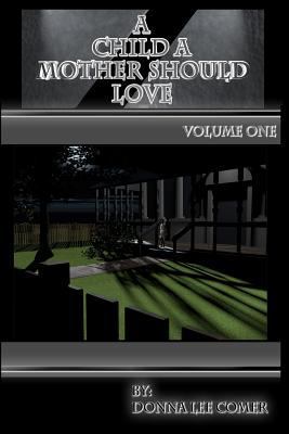 A Child A Mother Should Love 1463710100 Book Cover