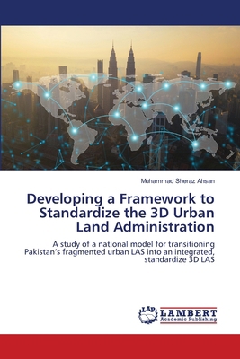 Developing a Framework to Standardize the 3D Ur... 620764848X Book Cover