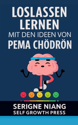 Loslassen lernen mit den Ideen von Pema Chödrön [German] B0FRZ6C34R Book Cover