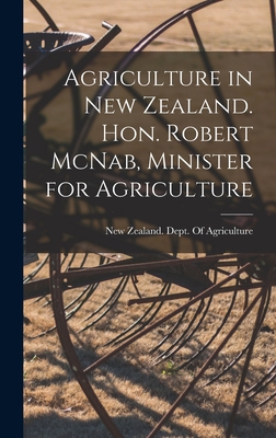 Agriculture in New Zealand. Hon. Robert McNab, ... B0BMXSHXS7 Book Cover