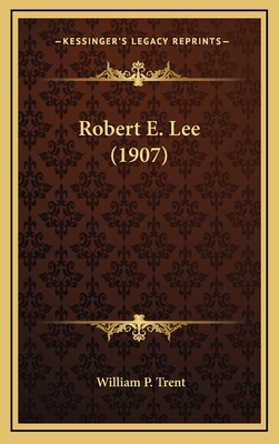 Robert E. Lee (1907) 1164237985 Book Cover