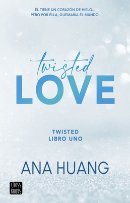 Twisted Love: Él Tiene Un Corazón de Hielo... P... [Spanish] 6070793676 Book Cover