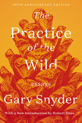 The Practice of the Wild: Essays 1640094210 Book Cover