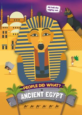 In Ancient Egypt (People Did What...?) 1786378582 Book Cover