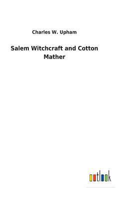 Salem Witchcraft and Cotton Mather 3732621502 Book Cover