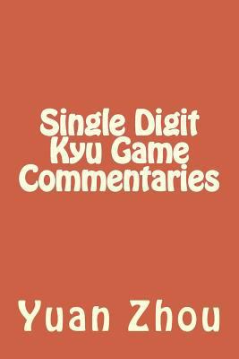 Single Digit Kyu Game Commentaries 1541186338 Book Cover