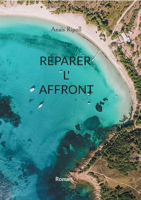 Réparer l'affront [French] 2322379565 Book Cover