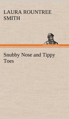 Snubby Nose and Tippy Toes 3849175375 Book Cover