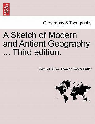 A Sketch of Modern and Antient Geography ... Th... 124091976X Book Cover