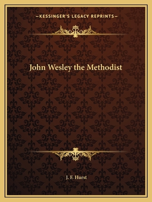 John Wesley the Methodist 1162602147 Book Cover