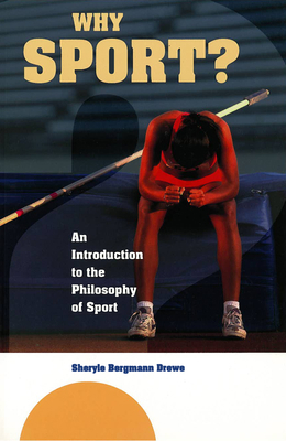 Why Sport?: An Introduction to the Philosophy o... 1550771302 Book Cover