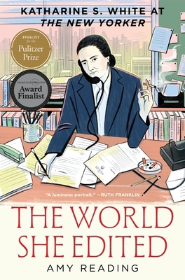 The World She Edited: Katharine S. White at the... 1328595919 Book Cover