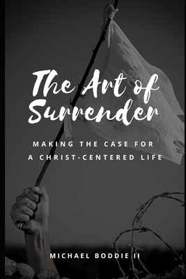 The Art of Surrender: Making the Case for a Chr... B08X63B78X Book Cover