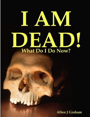 I Am Dead! 1312320591 Book Cover