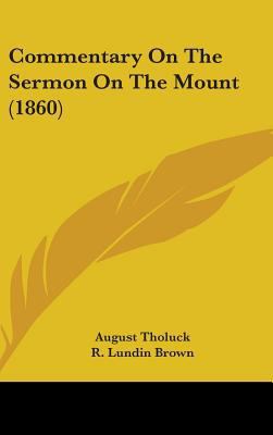 Commentary on the Sermon on the Mount (1860) 143700590X Book Cover
