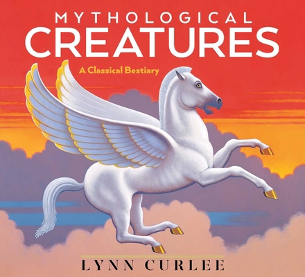 Mythological Creatures: A Classical Bestiary 1665968974 Book Cover