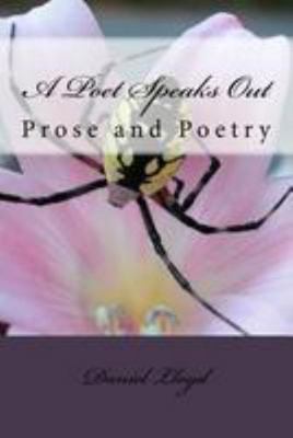 A Poet Speaks Out: Prose and poetry by author D... 1530806348 Book Cover