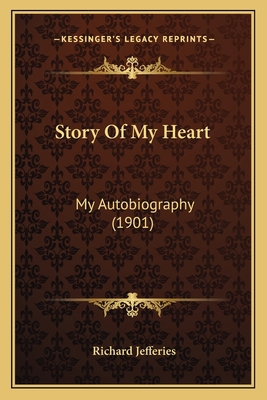 Story Of My Heart: My Autobiography (1901) 1164124021 Book Cover