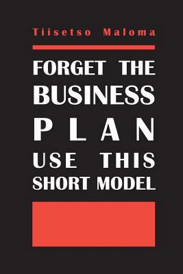 Forget The Business Plan Use This Short Model 1481812696 Book Cover
