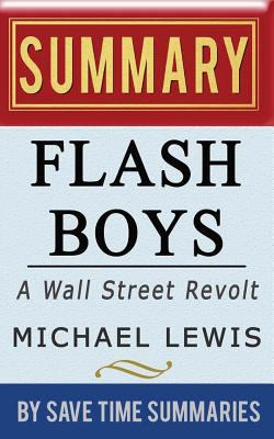 Flash Boys: A Wall Street Revolt by Michael Lewis -- Summary, Review & Analysis 1497583608 Book Cover