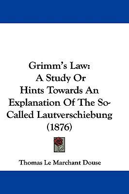 Grimm's Law: A Study Or Hints Towards An Explan... 1104104520 Book Cover