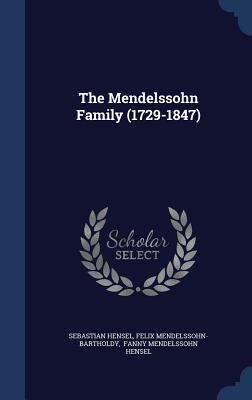 The Mendelssohn Family (1729-1847) 1340060876 Book Cover