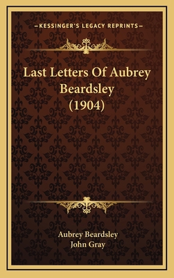 Last Letters Of Aubrey Beardsley (1904) 1165391503 Book Cover