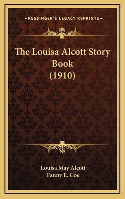 The Louisa Alcott Story Book (1910) 1166231496 Book Cover