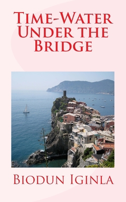 Time-Water Under the Bridge 1726284557 Book Cover