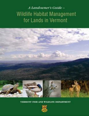 Landowner's Guide Wildlife Habitat Management for Lands in Vermont