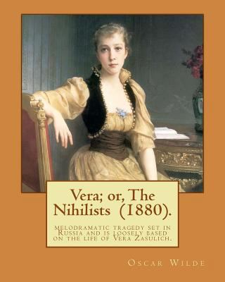 Vera; or, The Nihilists (1880). By: Oscar Wilde... 1541220730 Book Cover