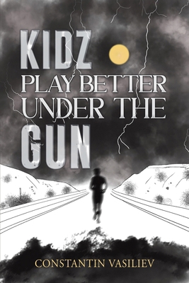 Kidz Play Better Under the Gun 1035878593 Book Cover