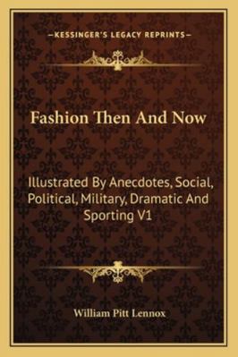 Fashion Then And Now: Illustrated By Anecdotes,... 1163240966 Book Cover