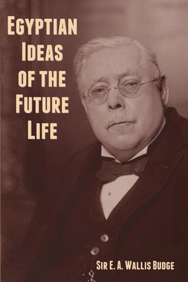 Egyptian Ideas of the Future Life B0BLB54JYS Book Cover