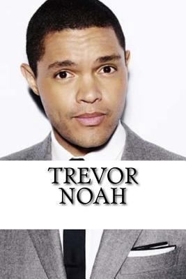Trevor Noah: A Biography 1540651258 Book Cover