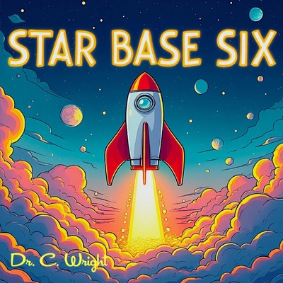 Star Base Six B0DPFXJ48Q Book Cover