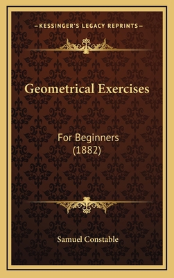 Geometrical Exercises: For Beginners (1882) 1164725645 Book Cover