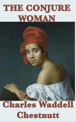 The Conjure Woman 1515428028 Book Cover