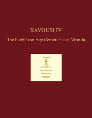 Kavousi IV: The Early Iron Age Cemeteries at Vr... 1931534365 Book Cover