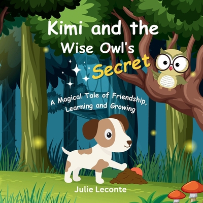 Kimi and the Wise Owl's Secret: A Magical Tale ... 1763649601 Book Cover
