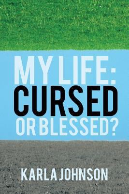 My Life: Cursed or Blessed? 1475979010 Book Cover