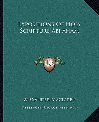 Expositions Of Holy Scripture Abraham 1162662123 Book Cover