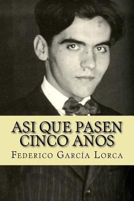Asi que pasen cinco años [Spanish] 1979347573 Book Cover