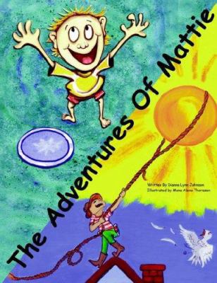 The Adventures of Mattie 1425902820 Book Cover