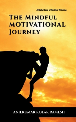 The Mindful Motivational Journey: A Daily Dose ... B0DST4C12J Book Cover